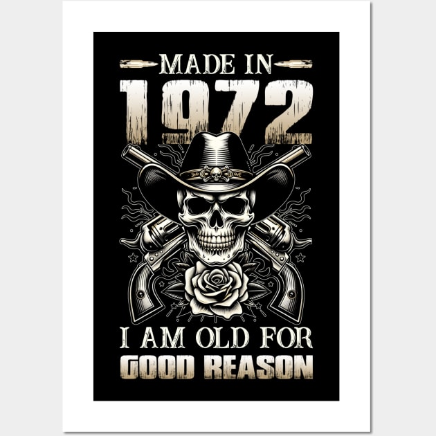 Made In 1972 I'm Old For Good Reason Wall Art by D'porter